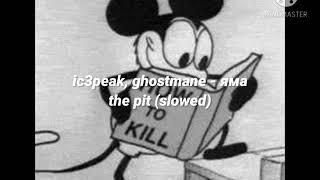 ic3peak, ghostmane - ямa the pit (slowed)