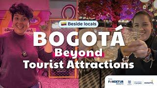 BEYOND TOURIST ATTRACTIONS: Bogota Colombia Best Things to See