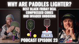 Why Paddles Come in under 8.0oz, Compressed Cores, Best Black Friday Pickleball Deals, BnB Invader