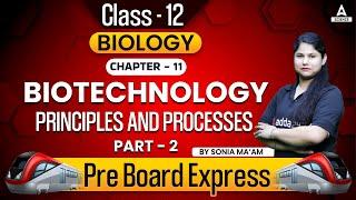Biotechnology principles and processes Class 12 | Biology | | Sonia Ma'am