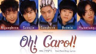 NRG (엔알지) Oh! Carol! - Han/Rom/Eng Lyrics (가사) [1997]