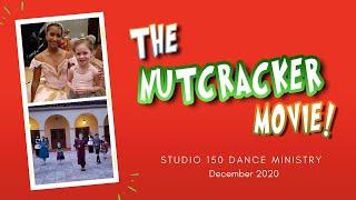 Studio 150 Presents The Nutcracker Movie - December 2020