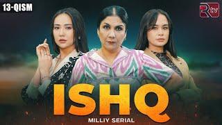 Ishq 13-qism (milliy serial) | Ишк 13-кисм (миллий сериал)