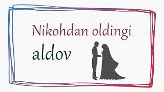 Nikohdan oldingi aldov.