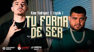 Kane Rodriguez x LEGADO 7 - Tu Forma De Ser (Video Oficial)