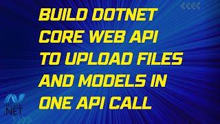 Uploading Files and Model data in one API call using FromForm Attribute in .NET Core Web API | LSC