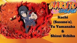 Naruto Online | Itachi (Susano'o,) Fu Yamanaka & Shisui Uchiha Gameplay