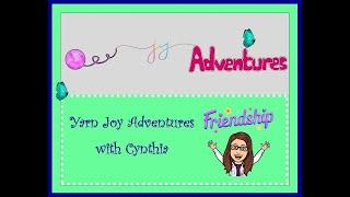 Yarn JOY Adventures With Cynthia #29 - July 23 2024