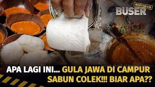 Bahaya! Gula Jawa Campur Sabun Colek | Buser Investigasi