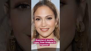 Evolution of Jennifer Lopez: From Childhood to Superstar