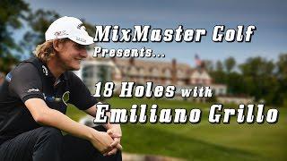 Emiliano Grillo - 18 Holes PGA - Mixmaster Golf