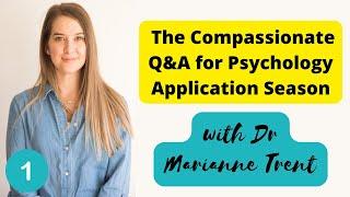 Live Q&A For Psychology Applications Opening: Compassionate Support With Dr Marianne Trent