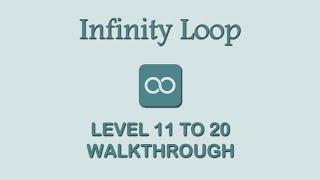 ∞ Infinity Loop - Level 11 to 20 Walkthrough