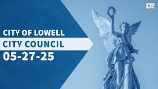 Lowell City Council - May 27, 2025
