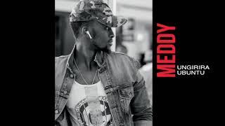 Meddy - Ungirira Ubuntu (Audio)