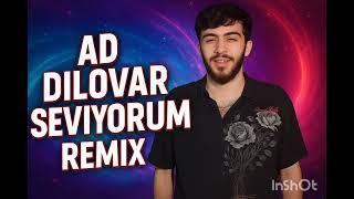 Ad dilovar seviyorum remix 2025