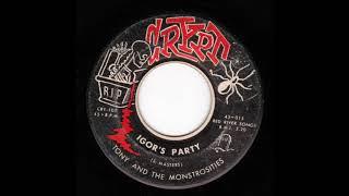 Tony & The Monstrosities - Igor's Party (Crypt)