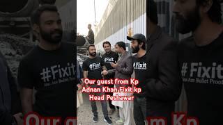 Our guest chief Fixit Kp Adnan khan in karachi #fixit #adnan #abdulrazaq #karachi #alamgirkhan