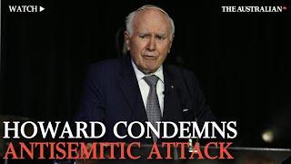 John Howard delivers rousing speech condemning antisemitic attack