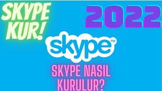 ÜCRETSİZ | Skype Nasıl Kurulur ? | 2022 | AKTİF