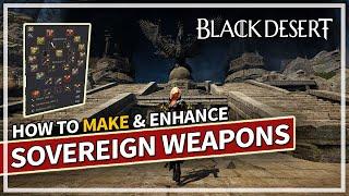 How to make Sovereign Weapons & Enhancing | Black Desert