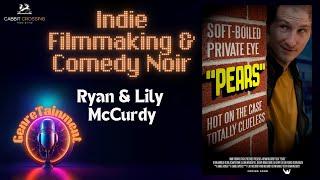 Indie Filmmaking & Comedy Noir - Interview with Ryan & Lily McCurdy – Pears | GenreTainment