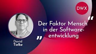 DWX23 Keynote: Der Faktor Mensch in der Softwareentwicklung | David Tielke