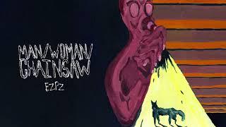 Man/Woman/Chainsaw - EZPZ (Visualizer)