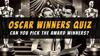 Oscar Winners Quiz - Can You Pick The Winners From The Losers?