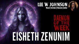 Eisheth Zenunim || Daemon of the Week