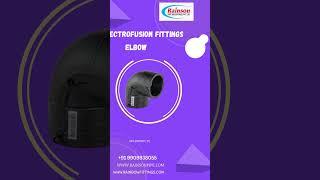 Electrofusion Fittings Elbow manufactured by Rainson Pipe Industries Pvt. Ltd. #shortsvideo