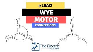 NINE LEAD WYE MOTOR CONNECTIONS: How to make the high voltage AND low voltage connections