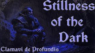 Stillness of the Dark - Original Dwarven Song - Clamavi De Profundis