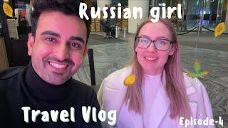 Met Russian girl in Moscow , Russia travel vlog episode -4