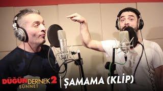 Düğün Dernek 2 Sünnet - Şamama Klip