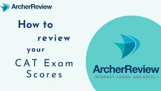 Analyzing Your CAT Exam Scores - Archer Review Tutorial