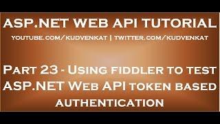 Using fiddler to test ASP NET Web API token based authentication