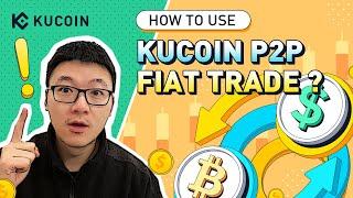 How to buy and sell Bitcoin/Crypto on KuCoin P2P (2022)