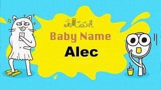 Alec - Boy Baby Name Meaning, Origin and Popularity