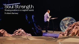 Soul Strength: Staying Positive In A Negative World - Mark Ramsey