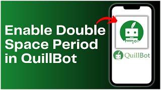 How to Enable Double Space Period in QuillBot 2024