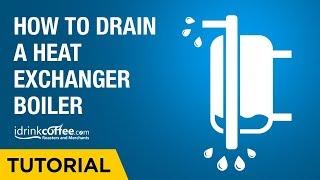 iDrinkCoffee.com Tutorial - How to drain a heat exchanger boiler