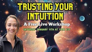 Trusting Your Intuition: A Free Live Workshop #ascension #lightworker #intuition