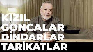 Kızıl Goncalar Dindarlara Mı Saldırıyor?