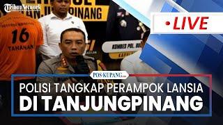 LIVE: Polresta Tanjungpinang Berhasil Menangkap Pelaku Perampokan Lansia di Kota Tanjungpinang