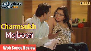 Ullu Charmsukh Majboori Web Series Review | Priya Gamre | Majboori Webseries Story Explain