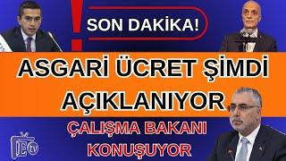 SON DAKİKA! ASGARİ ÜCRET ŞİMDİ AÇIKLANIYOR ÇALIŞMA BAKANI KONUŞUYOR!