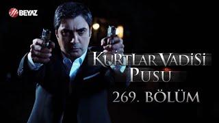 Kurtlar Vadisi Pusu 269. Bölüm Beyaz TV FULL HD