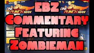 EBZ w/Commentary & Featuring Zombieman Let's Talk S%$t One Punch Man The Strongest "Global""