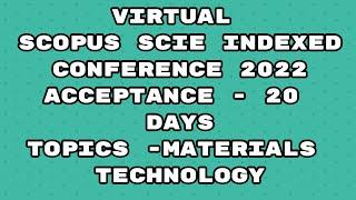 Virtual Conference 2022 / Scopus indexed conference 2022 / scie conference/ 20 days acceptance